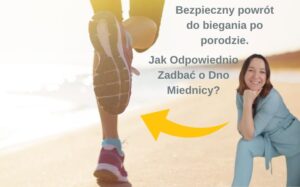 Read more about the article Bezpieczny Powrót do Biegania Po Porodzie.